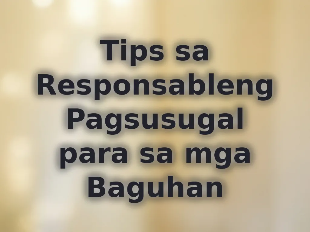 Tips sa Responsableng Pagsusugal para sa mga Baguhan